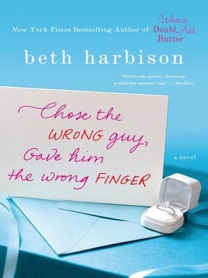 Chose the Wrong Guy, Gave Him the Wrong Finger by Beth Harbison